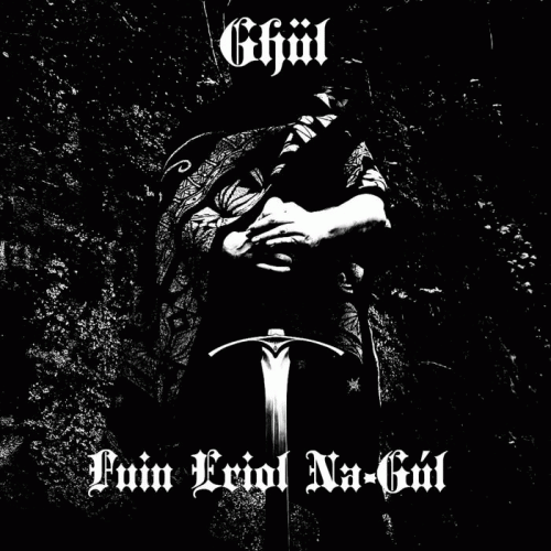 Ghül (UK) : Fuin Eriol Na​​​-​​​G​​​ú​​​l